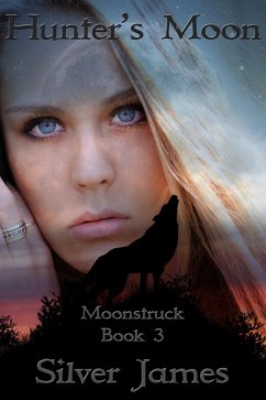 Hunter's Moon (Moonstruck, #3) (eBook, ePUB) - James, Silver