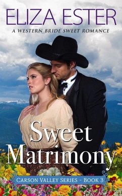 Sweet Matrimony (Carson Valley, #3) (eBook, ePUB) - Ester, Eliza