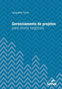 Gerenciamento de projetos para novos negócios (eBook, ePUB) - Torres, Jaqueline