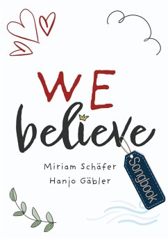 We Believe (Notenheft) - Gäbler, Hanjo; Schäfer, Miriam