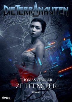 DIE TERRANAUTEN: ZEITFENSTER (eBook, ePUB) - Ziegler, Thomas
