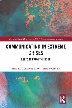 Communicating in Extreme Crises (eBook, ePUB) - Tachkova, Elina R.; Coombs, W. Timothy