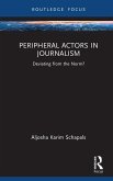 Peripheral Actors in Journalism (eBook, ePUB)