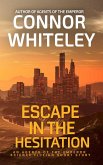 Escape In The Hesitation: An Agents of The Emperor Science Fiction Short Story (Agents of The Emperor Science Fiction Stories, #16) (eBook, ePUB)