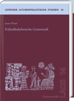 Frühaltbabylonische Grammatik - Wende, Janine