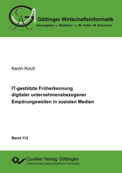 IT-gestützte Früherkennung digitaler unternehmensbezogener Empörungswellen in sozialen Medien - Koch, Kevin