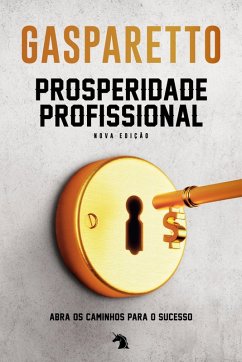 Prosperidade profissional nova edição (eBook, ePUB) - Gasparetto, Luiz