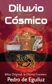 Diluvio Cósmico (El Mito Original, La Ultima Frontera, #2) (eBook, ePUB)