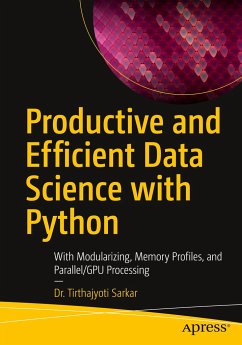 Productive and Efficient Data Science with Python - Sarkar, Tirthajyoti