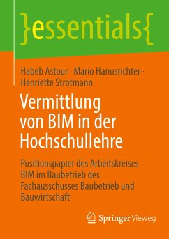 Vermittlung von BIM in der Hochschullehre - Astour, Habeb;Hanusrichter, Mario;Strotmann, Henriette