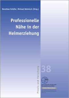 Professionelle Nähe in der Heimerziehung - Schäfer, Dorothee;Behnisch, Michael