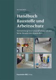 Handbuch Baustoffe und Arbeitsschutz. (eBook, PDF)