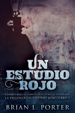 Un Estudio Rojo - El Diario Secreto de Jack el Destripador (eBook, ePUB) - L. Porter, Brian