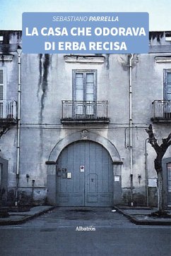 La casa che odorava di erba recisa (eBook, ePUB) - Parrella, Sebastiano