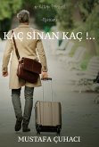 Kaç Sinan Kaç! (eBook, ePUB) Kaç Sinan Kaç! (eBook, ePUB)