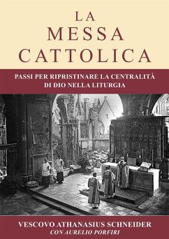 La Messa Cattolica (eBook, ePUB) - Porfiri, Aurelio; Schneider, Athanasius