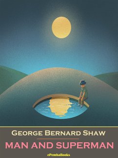 Man and Superman (Annotated) (eBook, ePUB) - Bernard Shaw, George