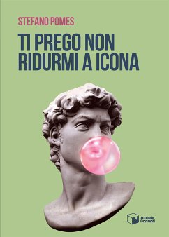 Ti prego non ridurmi a icona (eBook, ePUB) - Pomes, Stefano