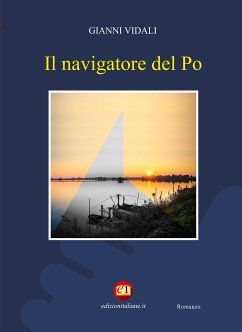 Il navigatore del Po (eBook, ePUB) - Vidali, Gianni