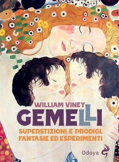 Gemelli. Superstizioni e prodigi, fantasie ed esperimenti (eBook, ePUB) - Viney, William
