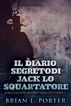 Il Diario Segreto Di Jack Lo Squartatore (eBook, ePUB) - L. Porter, Brian