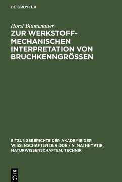 Zur werkstoffmechanischen Interpretation von Bruchkenngrößen - Blumenauer, Horst