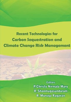 Recent Technologies in Carbon Sequestration and Climate Change Risk Management - P, Christy Nirmala Mary; R, Shanmugasundaram; R, Muruga Ragavan