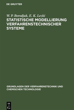 Statistische Modellierung verfahrenstechnischer Systeme - Lezki, E. K.; Borodjuk, W. P.