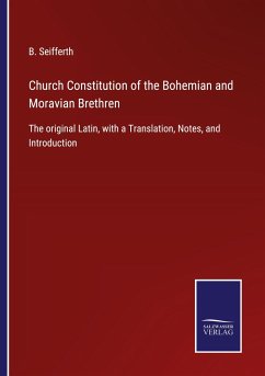 Church Constitution of the Bohemian and Moravian Brethren - Seifferth, B.