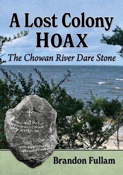 A Lost Colony Hoax - Fullam, Brandon