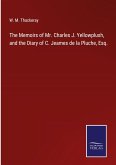 The Memoirs of Mr. Charles J. Yellowplush, and the Diary of C. Jeames de la Pluche, Esq.