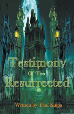 Testimony Of The Resurrected - Kuipa, Paul