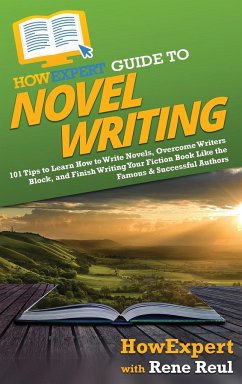 HowExpert Guide to Novel Writing - Howexpert; Reul, Rene