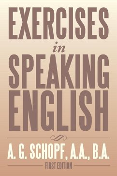 Exercises in Speaking English - Schopf A. A. B. A., A. G.