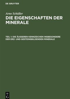 Die äußeren Kennzeichen insbesondere der erz- und gesteinsbildenden Minerale - Schüller, Arno
