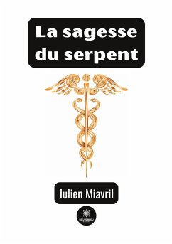 La sagesse du serpent - Julien, Miavril