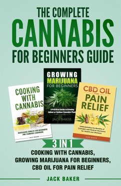 The Complete Cannabis for Beginners Guide - Baker, Jack