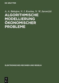 Algorithmische Modellierung ökonomischer Probleme - Bakajew, A. A.;Kostina, N. I.;Jarowizki, N. W.