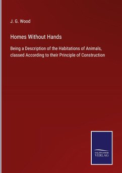 Homes Without Hands - Wood, J. G.