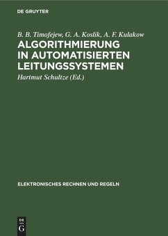 Algorithmierung in automatisierten Leitungssystemen - Timofejew, B. B.;Koslik, G. A.;Kulakow, A. F.
