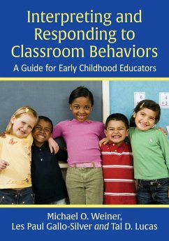 Interpreting and Responding to Classroom Behaviors - Weiner, Michael O.; Gallo-Silver, Les Paul; Lucas, Tal D.