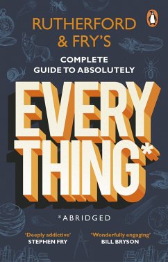 Rutherford and Fry's Complete Guide to Absolutely Everything (Abridged) - Rutherford, Adam;Fry, Hannah