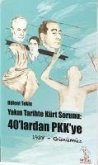 Yakin Tarihte Kürt Sorunu - 40lardan PKKye