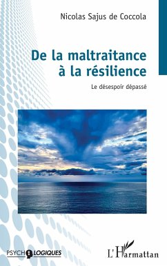 De la maltraitance à à la résilience - Sajus de Coccola, Nicolas