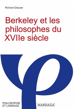 Berkeley et les philosophes du XVIIe siècle - Glauser, Richard