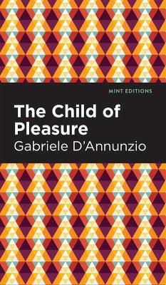 The Child of Pleasure - D'Annunzio, Gabriele