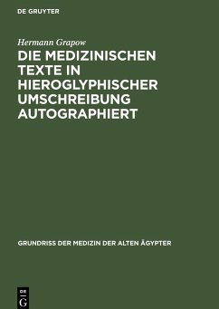 Die Medizinischen Texte in hieroglyphischer Umschreibung autographiert - Grapow, Hermann