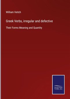 Greek Verbs, irregular and defective - Veitch, William