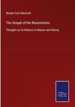 The Gospel of the Resurrection - Westcott, Brooke Foss