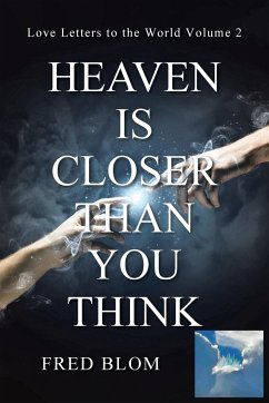 Heaven is Closer than You Think - Blom, Fred